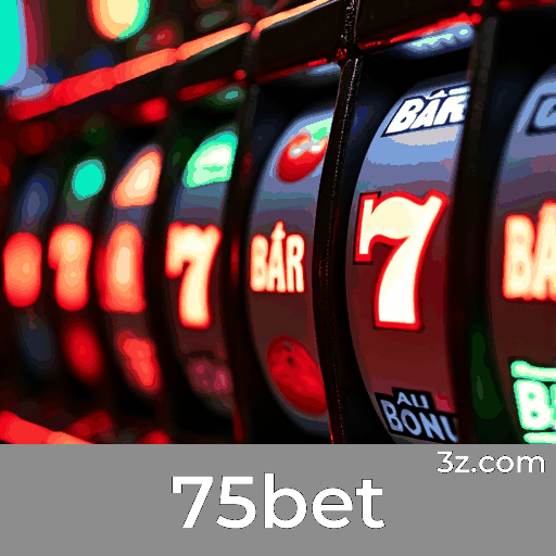 75bet: O Seu Destino para Cassino e Apostas Seguras